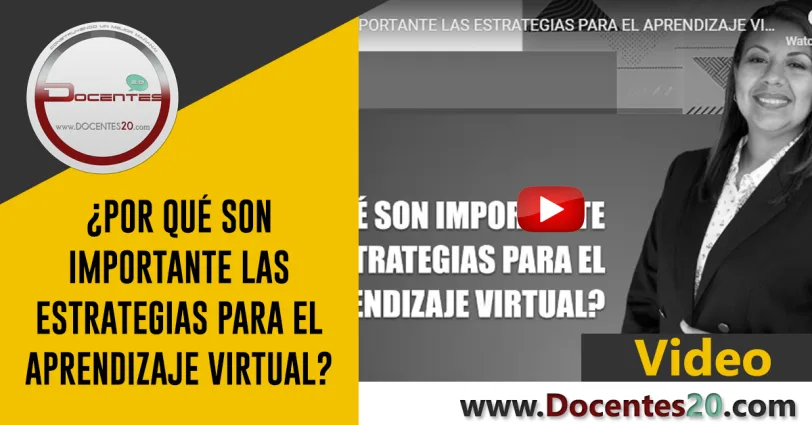 VIDEO: ¿POR QUÉ SON IMPORTANTE LAS ESTRATEGIAS PARA EL APRENDIZAJE VIRTUAL?| DOCENTES 2.0