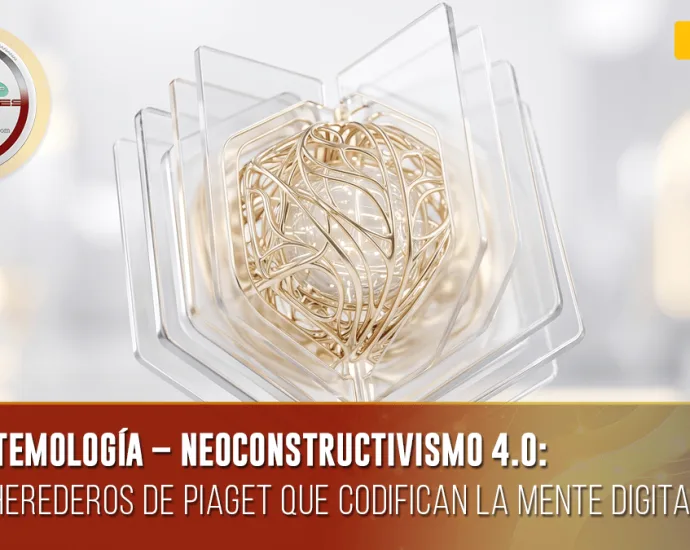 LOS HEREDEROS DE PIAGET QUE CODIFICAN LA MENTE DIGITAL | DOCENTES 2.0